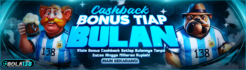 BONUS CASHBACK SETIAP BULAN TANPA BATAS