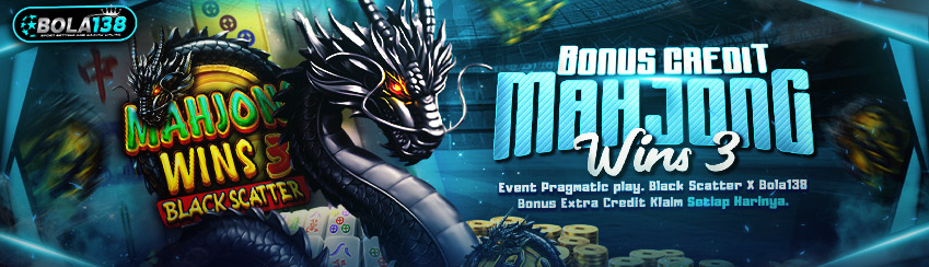 EVENT PRAGMATIC PLAY (MAHJONG WINS 3 BLACK SCATTER) X BOLA138